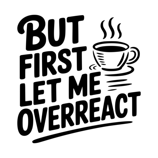 But First Let Me Overreact by Frank Ring