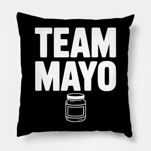 Team Mayo Pillow by Frank Ring
