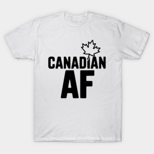 Canadian AF T-Shirt