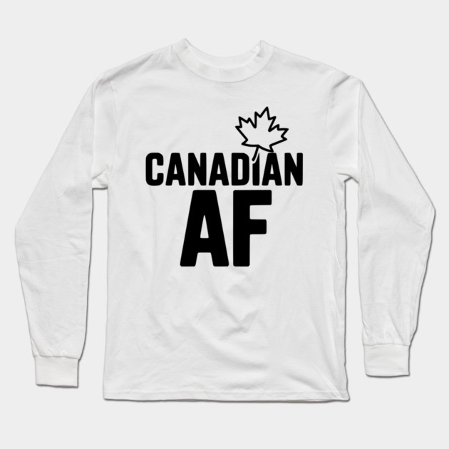 Canadian AF Long Sleeve T-Shirt by Frank Ring