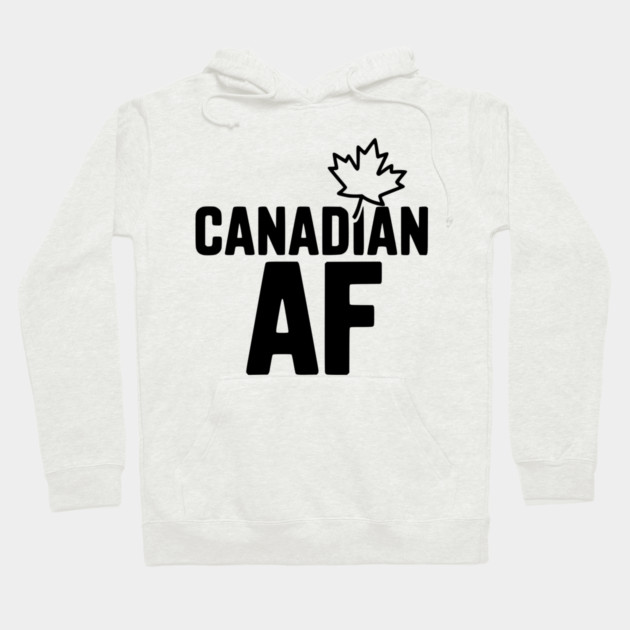 Canadian AF Hoodie by Frank Ring