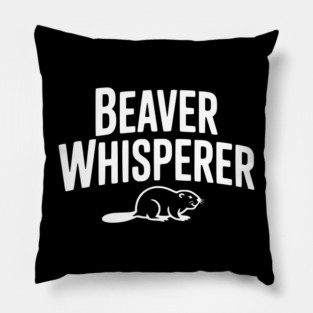 Beaver Whisperer Pillow