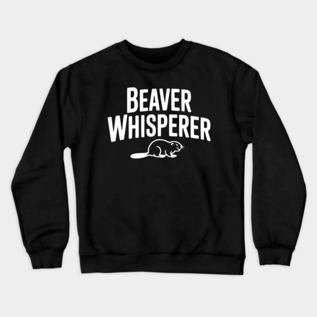 Beaver Whisperer Crewneck Sweatshirt by Frank Ring