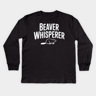 Beaver Whisperer Kids Long Sleeve T-Shirt