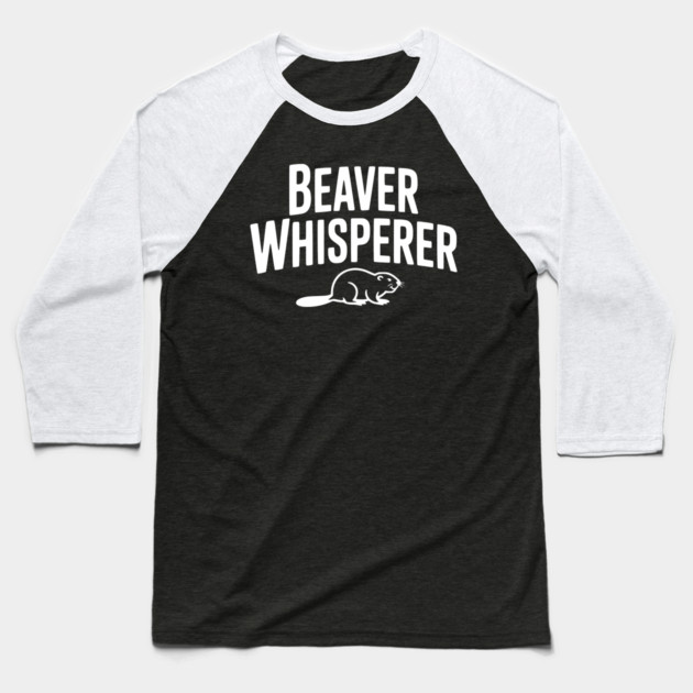 Beaver Whisperer Baseball T-Shirt by Frank Ring