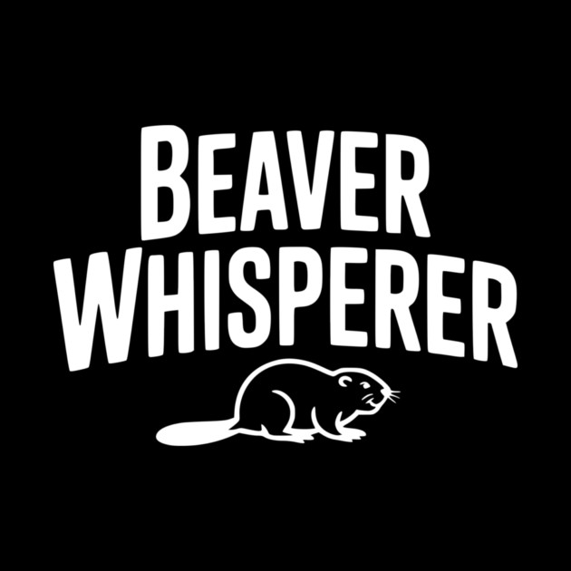 Beaver Whisperer by Frank Ring