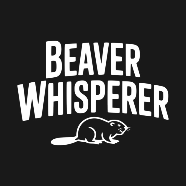Beaver Whisperer by Frank Ring