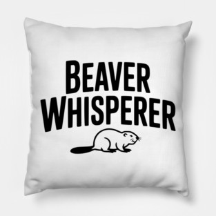 Beaver Whisperer Pillow