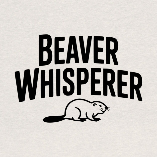 Beaver Whisperer by Frank Ring