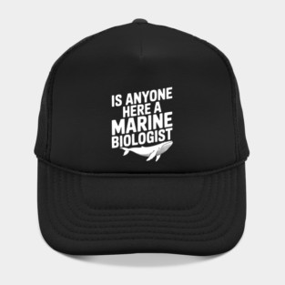 Is Anyone Here a Marine Biologist Hat