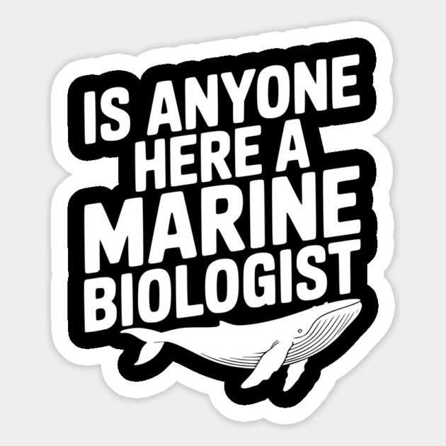 Is Anyone Here a Marine Biologist Magnet by Frank Ring