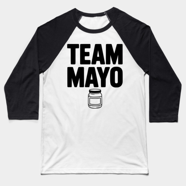 Team Mayo Baseball T-Shirt by Frank Ring