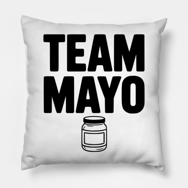 Team Mayo Pillow by Frank Ring