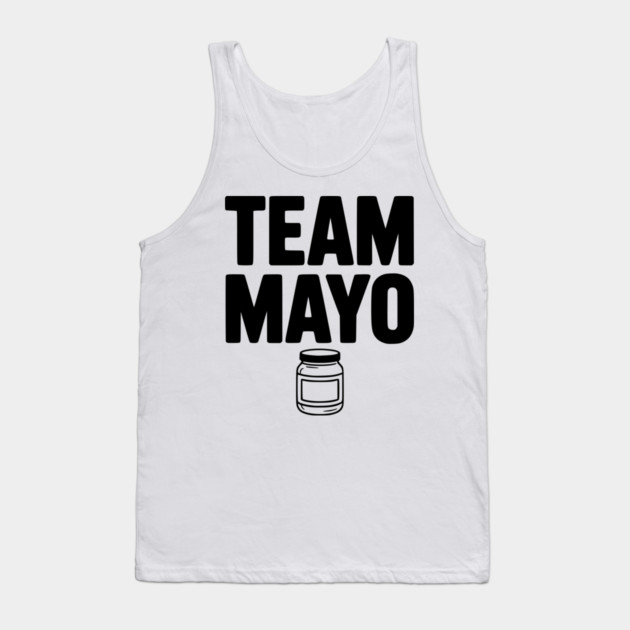 Team Mayo Tank Top by Frank Ring