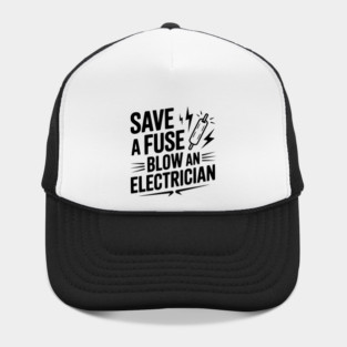 Save a Fuse Blow an Electrician Hat