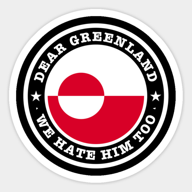 Dear Greenland We Hate Him Too Magnet by Creatifly Graphic Tees