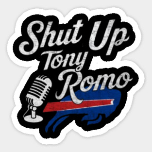Shut Up Tony Romo Sticker