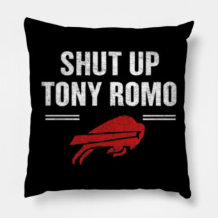 Shut Up Tony Romo Pillow