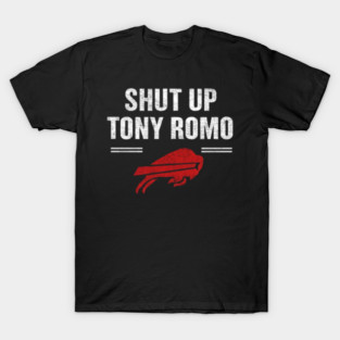 Shut Up Tony Romo T-Shirt