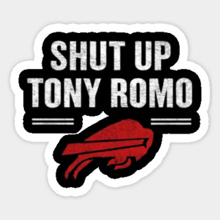 Shut Up Tony Romo Sticker
