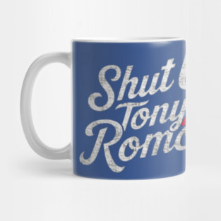 Shut Up Tony Romo Mug