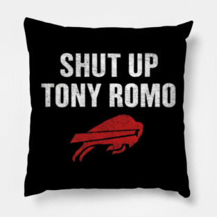 Shut Up Tony Romo Pillow