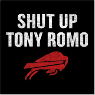 Shut Up Tony Romo Posters and Art