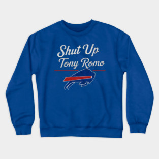 Shut Up Tony Romo Crewneck Sweatshirt