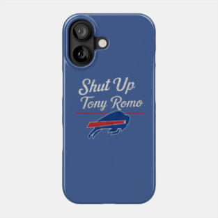 Shut Up Tony Romo Phone Case