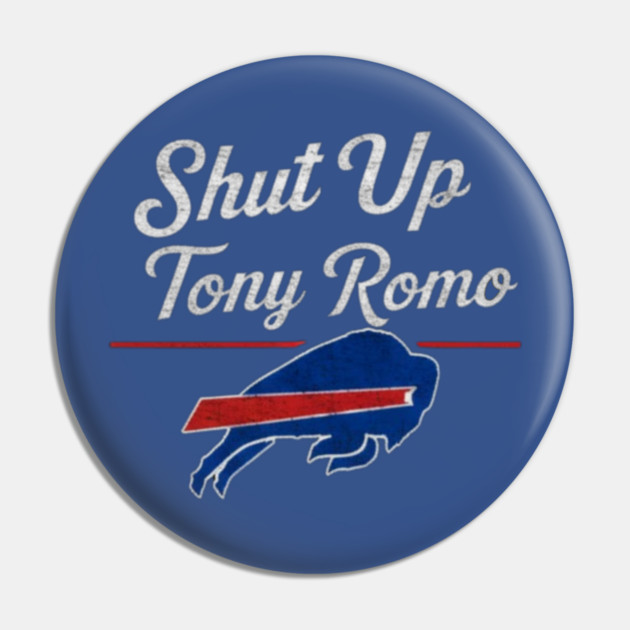 Shut Up Tony Romo Pin by dtr_art