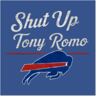 Shut Up Tony Romo Posters and Art