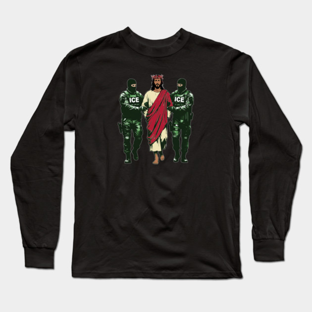 If Jesus Came To The United States Today Long Sleeve T-Shirt by Charles's Store 8