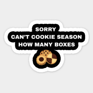 Sorry Can’t Cookie Season How Many Boxes Magnet