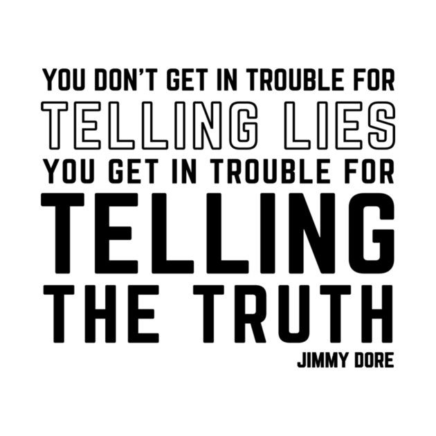 Tell the Truth - light colors by The Jimmy Dore Show