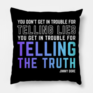 Tell the Truth - colorful Pillow