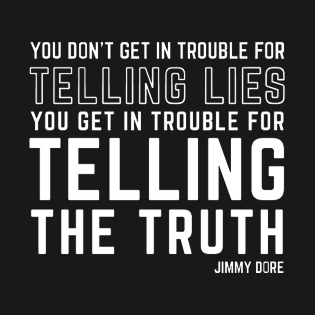 Tell the Truth - dark colors by The Jimmy Dore Show