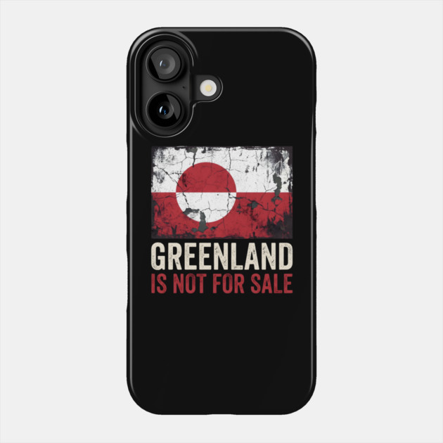 Greenland Is Not For Sale Phone Case by Creatifly Graphic Tees