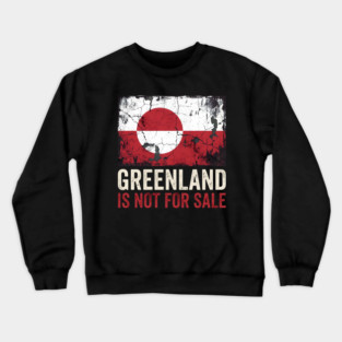 Greenland Is Not For Sale Crewneck Sweatshirt