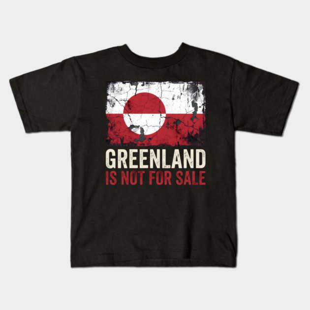 Greenland Is Not For Sale Kids T-Shirt by Creatifly Graphic Tees