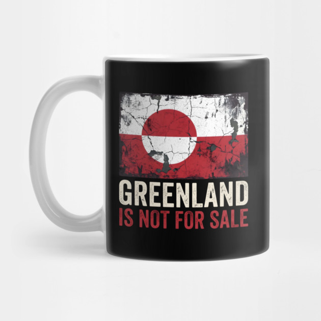 Greenland Is Not For Sale by Creatifly Graphic Tees