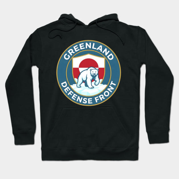 Greenland Defense Front Hoodie by Creatifly Graphic Tees