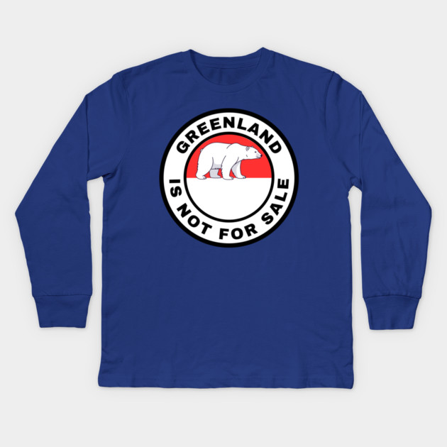 Greenland Is Not For Sale Kids Long Sleeve T-Shirt by Creatifly Graphic Tees