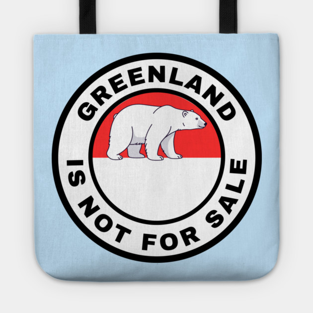 Greenland Is Not For Sale Tote by Creatifly Graphic Tees