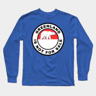 Greenland Is Not For Sale Long Sleeve T-Shirt