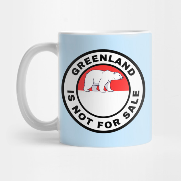 Greenland Is Not For Sale by Creatifly Graphic Tees