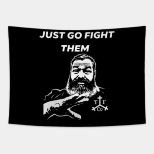 Just go Fight Them Tapestry