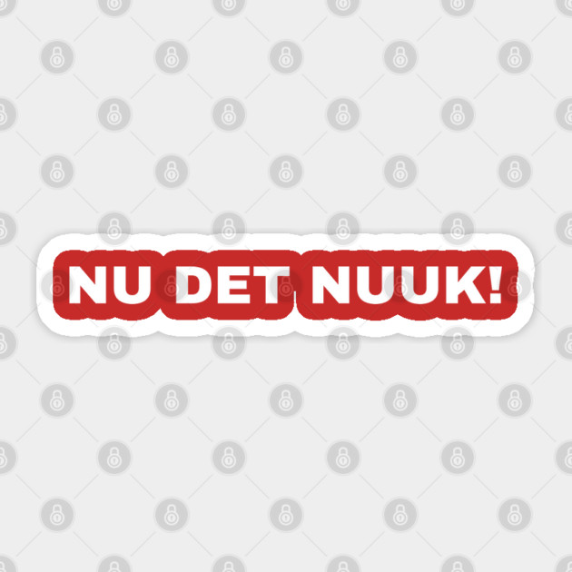Nu Det Nuuk Sticker by Creatifly Graphic Tees