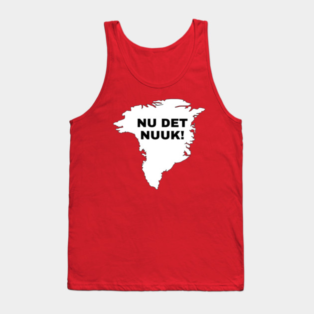 Nu Det Nuuk Tank Top by Creatifly Graphic Tees