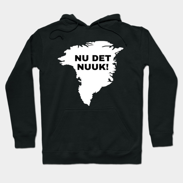 Nu Det Nuuk Hoodie by Creatifly Graphic Tees