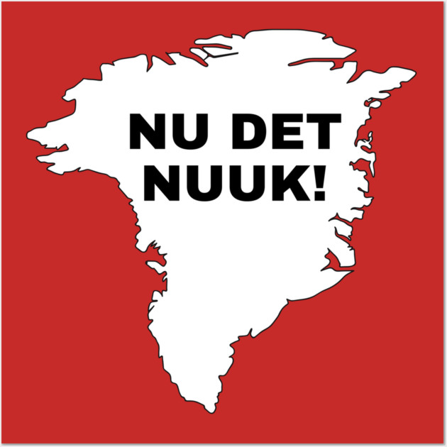 Nu Det Nuuk Wall Art by Creatifly Graphic Tees